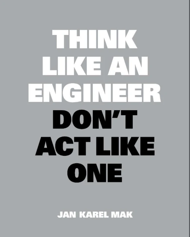 Think Like an Engineer, Don't Act Like One – Jan Karel Mak – boek cover