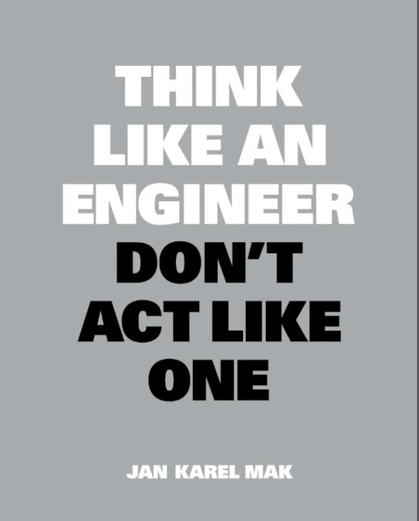 Think Like an Engineer, Don't Act Like One – Jan Karel Mak – boek cover