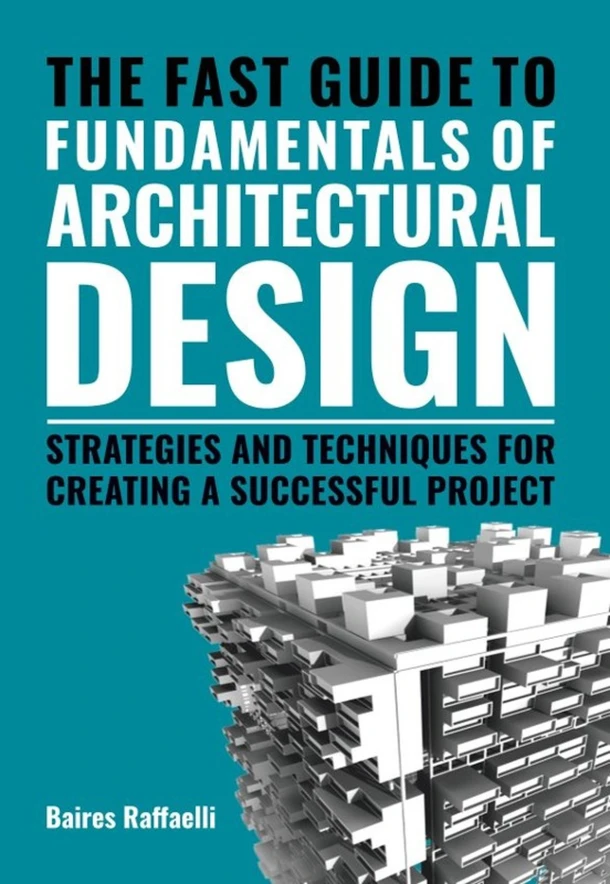 The Fast Guide to The Fundamentals of Architectural Design – Baires Raffaelli – boek cover