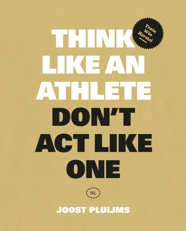 Think like an athlete, Don't Act Like One – Joost Pluijms – boek cover