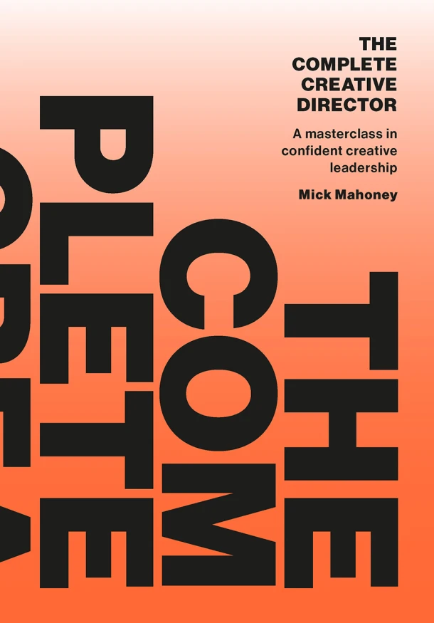 The Complete Creative Director – Mick Mahoney – boek cover