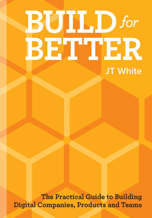 Build for Better – J.T. White – boek cover