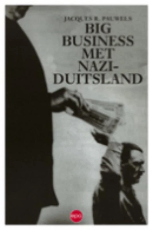 Big business met nazi-Duitsland – Jac.R. Pauwels – boek cover