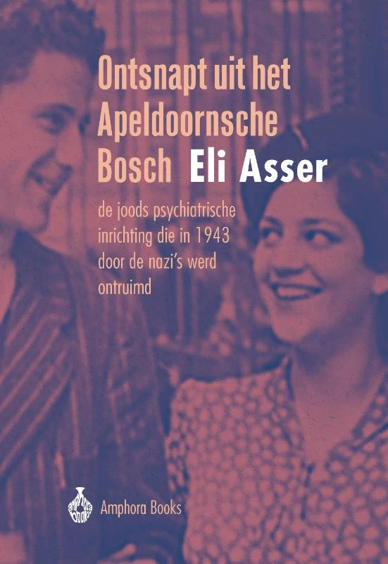 Ontsnapt uit het Apeldoornsche Bosch – Eli Asser – boek cover