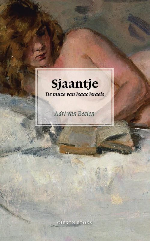 Sjaantje. De muze van Isaac Israels – Adri van Beelen – boek cover