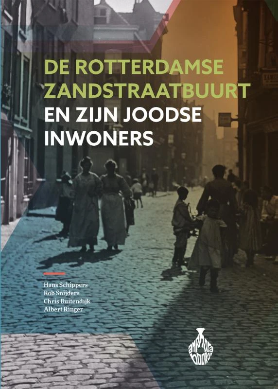 De Rotterdamse Zandstraatbuurt en zijn Joodse inwoners – Hans Schippers – boek cover