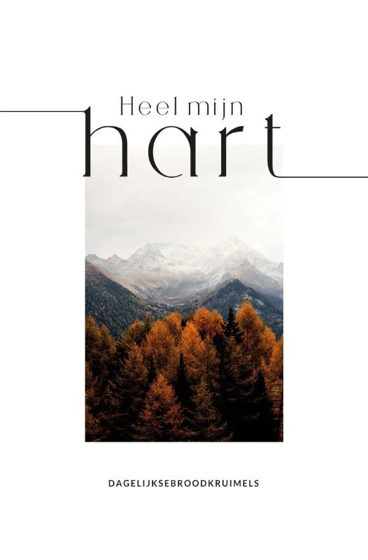 Heel mijn hart – Dagelijkse Broodkruimels – boek cover