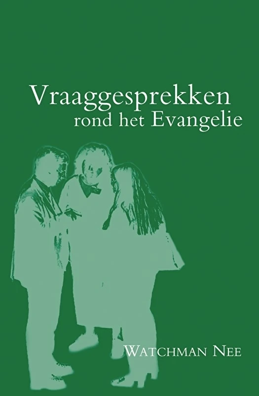 Vraaggesprekken rond het Evangelie – Watchman Nee – boek cover