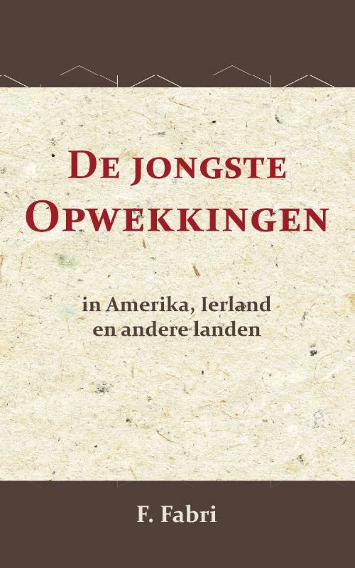De jongste opwekkingen in Amerika, Ierland en andere landen – F. Fabri – boek cover