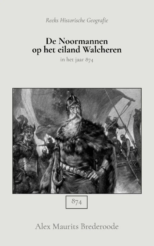 De Noormannen op het eiland Walcheren – Alex Maurits Brederoode – boek cover