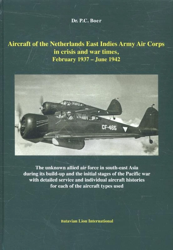 Aircraft of the Netherlands East Indies Army Aircraft in crisis and war times february 1937 - June 1942 – P.C. Boer – boek cover
