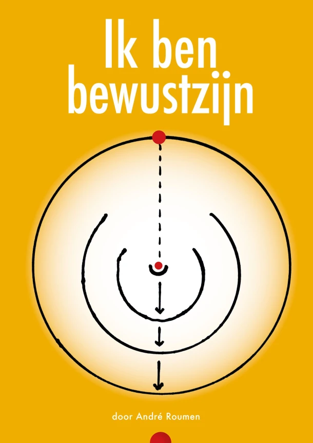 Ik ben bewustzijn – André Roumen – boek cover