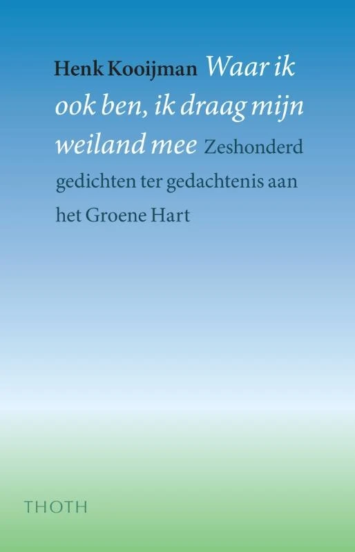 Waar ik ook ben, ik draag mijn weiland mee – boek cover
