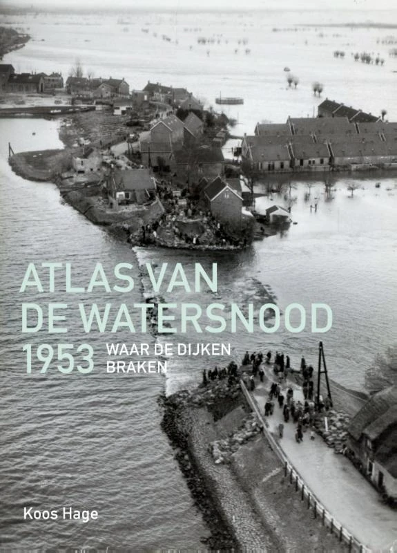 Atlas van de watersnood 1953 – Koos Hage – boek cover