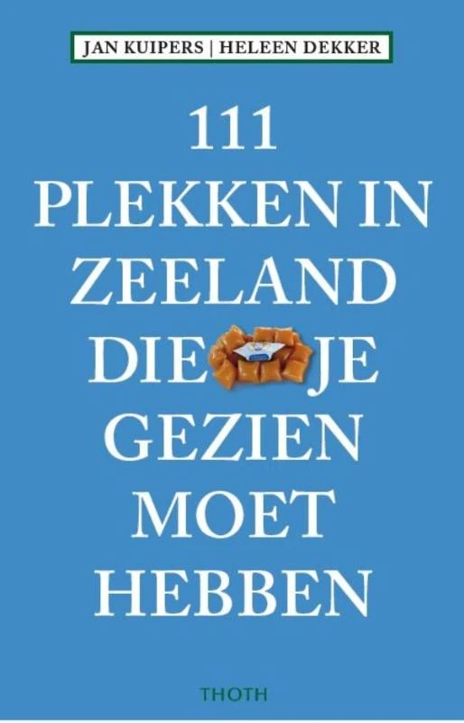 111 Plekken in Zeeland die je gezien moet hebben – Jan Kuipers – boek cover