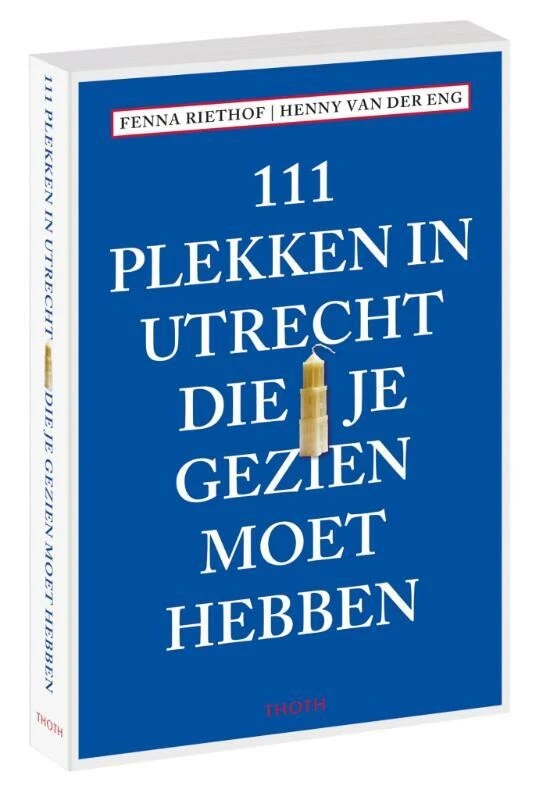 111 Plekken in Utrecht die je gezien moet hebben – Fenna Riethof – boek cover