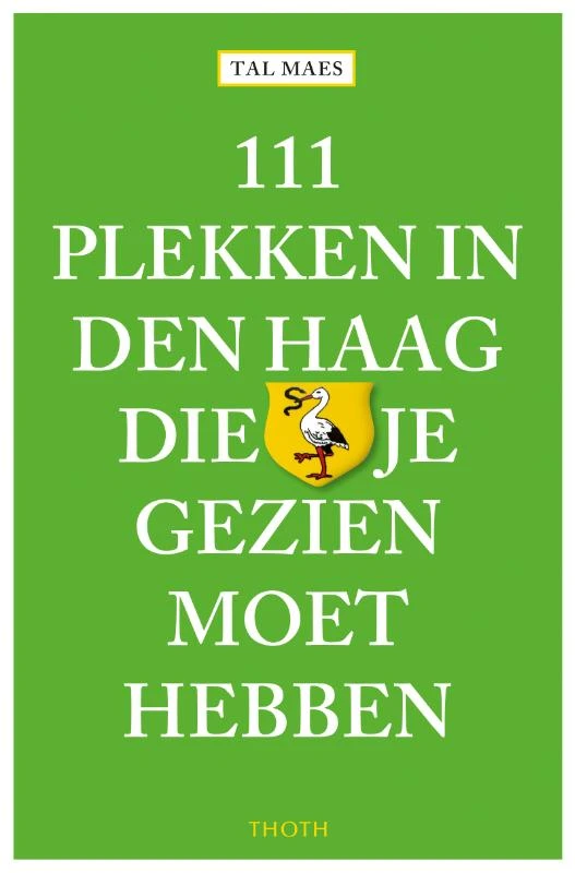 111 plekken in Den Haag die je gezien moet hebben – Tal Maes – boek cover