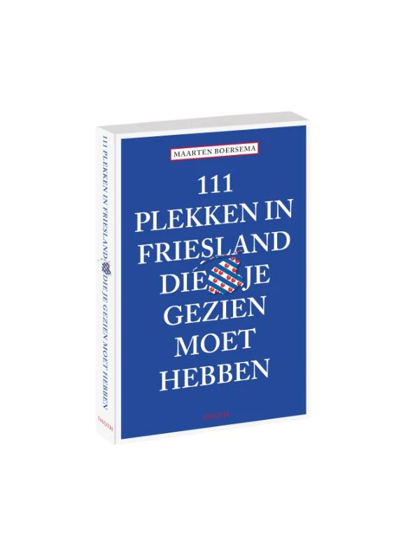 111 plekken in friesland die je gezien moet hebben – Maarten Boersema – boek cover