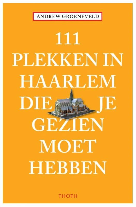 111 plekken in haarlem die je gezien moet hebben – Andrew Groeneveld – boek cover