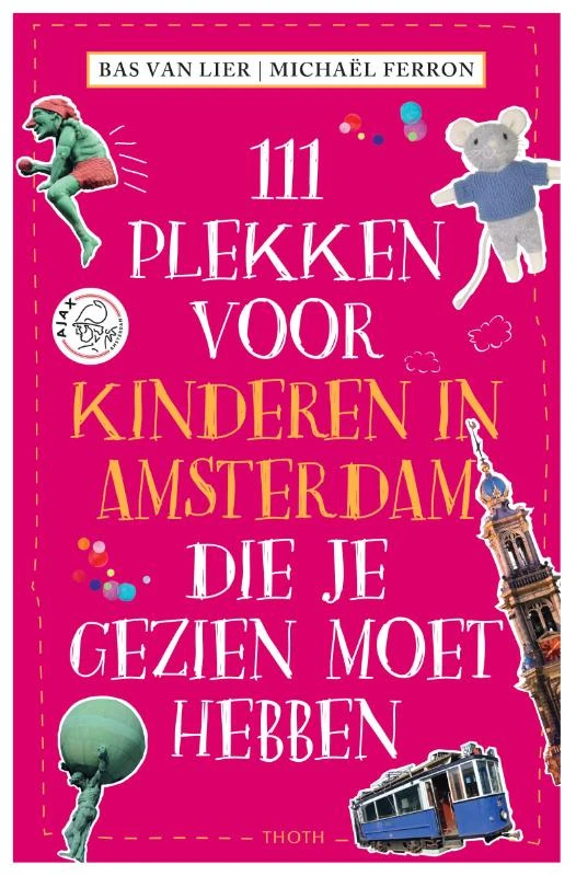 111 PLEKKEN VOOR KINDEREN IN AMSTERDAM DIE JE GEZIEN MOET HEBBEN – Bas van Lier – boek cover
