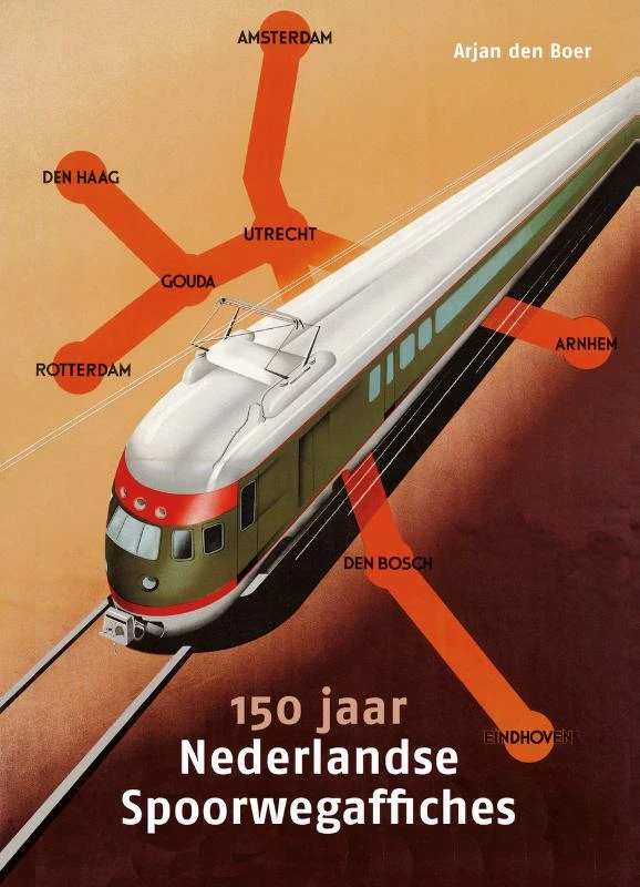 150 jaar Nederlandse Spoorwegaffiches – Arjan den Boer – boek cover