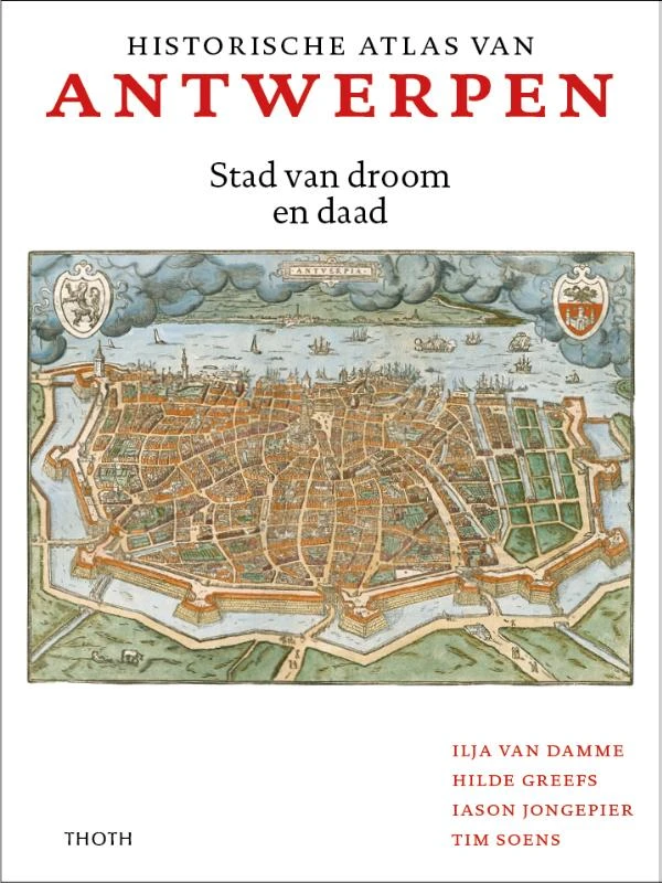 Historische Atlas van Antwerpen – Ilja van Damme – boek cover