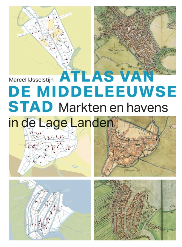 Atlas van de Middeleeuwse stad – Marcel IJsselstijn – boek cover