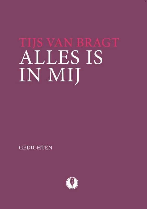 Alles is in mij – Tijs van Bragt – boek cover