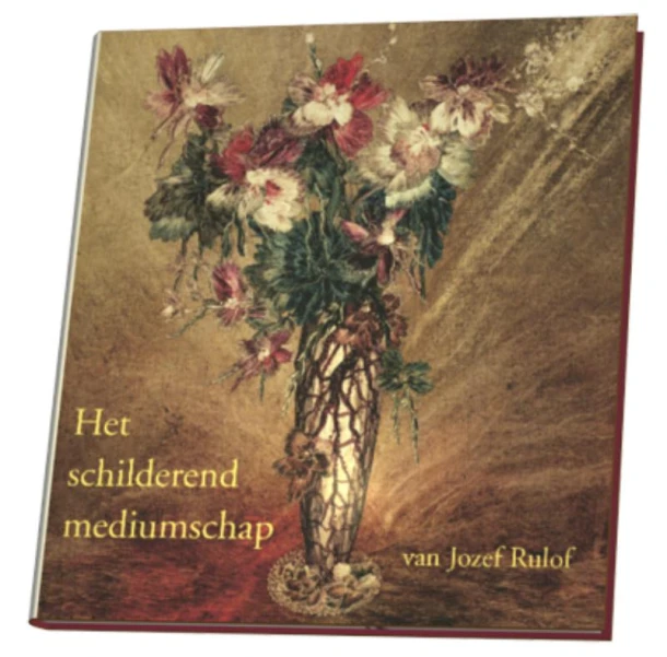 Het schilderend mediumschap van Jozef Rulof – boek cover