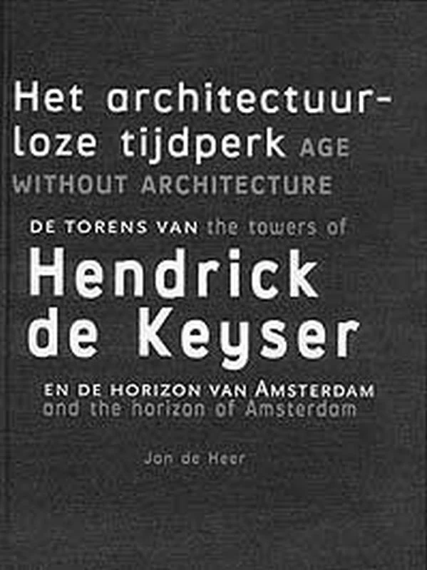 Het architectuurloze tijdperk = Age without architecture – J. de Heer – boek cover