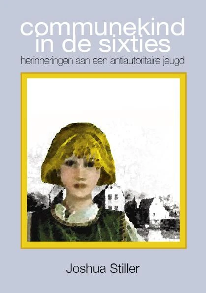 communekind in de sixties – Joshua Stiller – boek cover