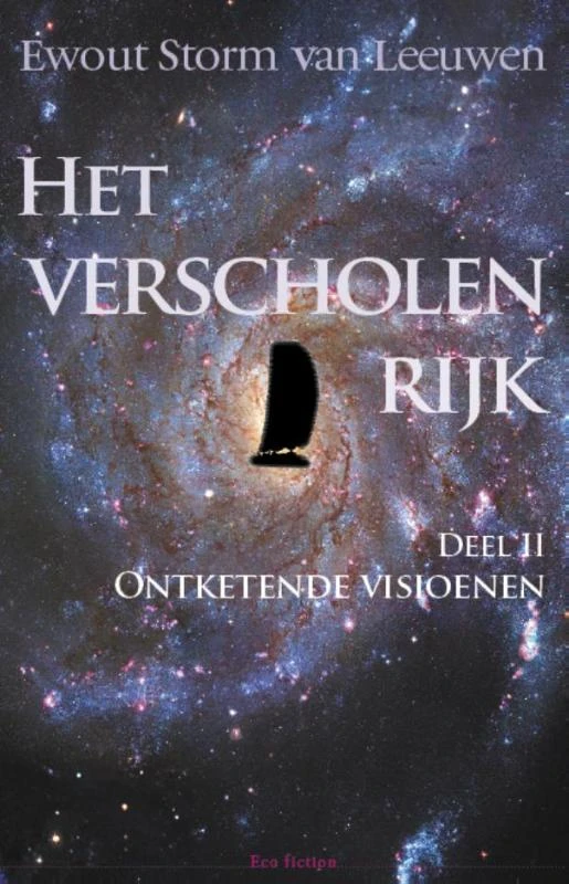 Het verscholen rijk II Ontketende visionen – Ewout Storm van Leeuwen – boek cover