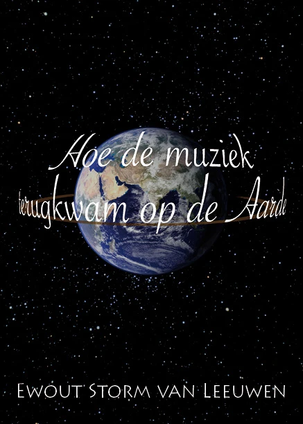 Hoe de muziek terugkwam op de aarde – Ewout Storm van Leeuwen – boek cover