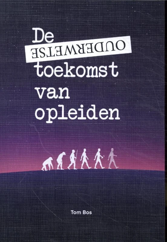 De ouderwetse toekomst van opleiden – Tom Bos – boek cover