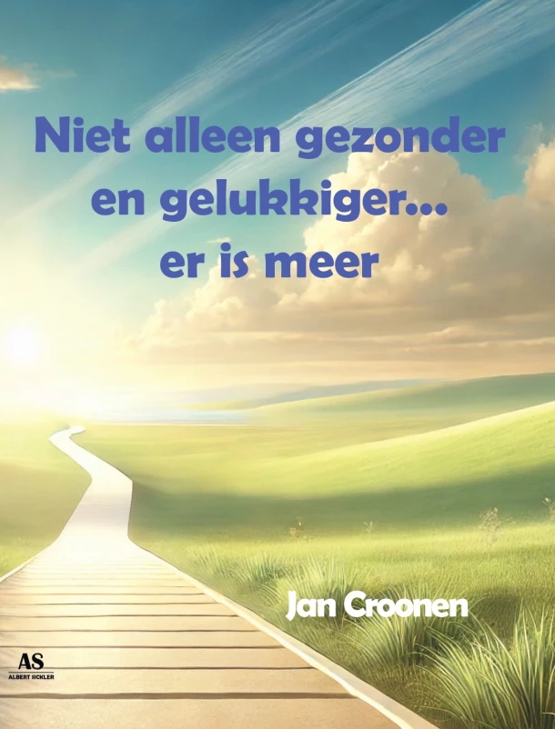 Niet alleen gezonder en gelukkiger... er is meer – Jan Croonen – boek cover