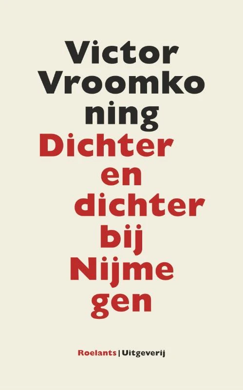 Dichter en dichterbij Nijmegen – Victor Vroomkoning – boek cover