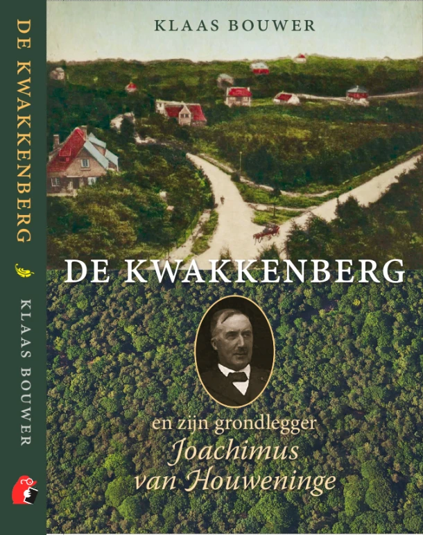 De Kwakkenberg en zijn grondlegger Joachimus van Houweninge – Klaas Bouwer – boek cover