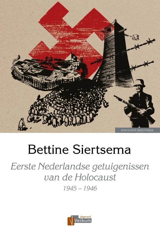 Eerste Nederlandse getuigenissen van de Holocaust, 1945-1946 – Bettine Siertsema – boek cover
