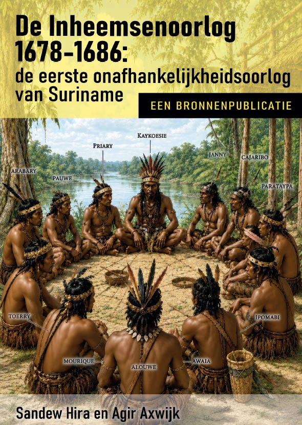 De Inheemsenoorlog 1678-1686: de eerste onafhankelijkheidsoorlog van Suriname – Sandew Hira – boek cover