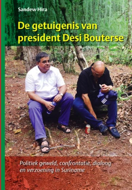 De getuigenis van president Desi Bouterse – Sandew Hira – boek cover