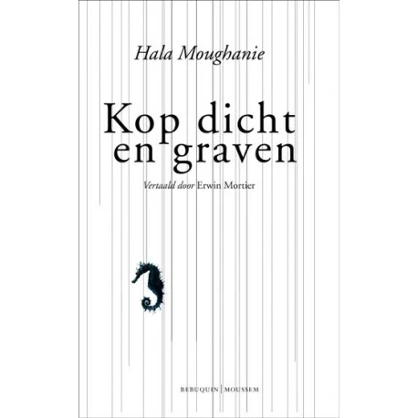 Kop dicht en graven – Hala Moughanie – boek cover