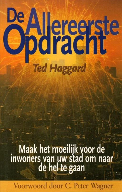 De allereerste opdracht – Ted Haggard – boek cover