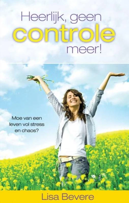 Heerlijk, geen controle meer! – Lisa Bevere – boek cover