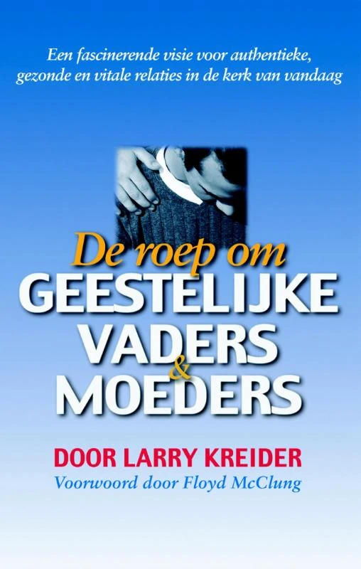 De roep om geestelijke vaders en moeders – Larry Kreider – boek cover