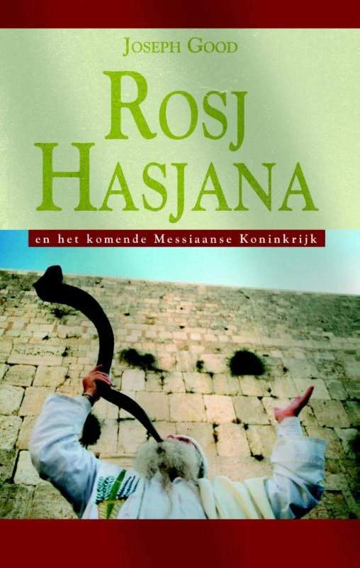 Rosj Hasjana en het komende Messiaanse Rijk – Joseph Good – boek cover