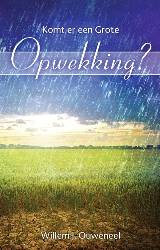 Komt er een grote opwekking? – Willem J. Ouweneel – boek cover