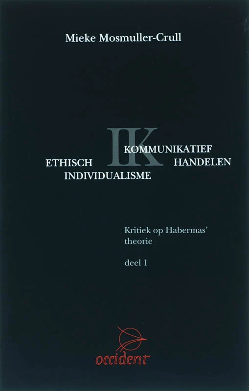Ethisch Individualisme versus Kommunikatief Handelen 1 Kritiek op Habermas' theorie – M. Mosmuller-Crull – boek cover