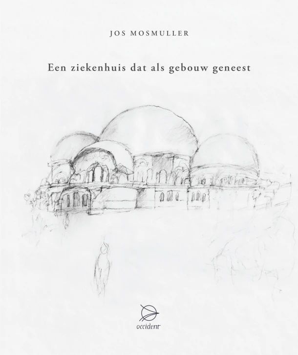 Een ziekenhuis dat als gebouw geneest – Jos Mosmuller – boek cover