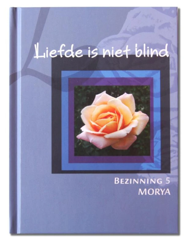 Liefde is niet blind – Morya – boek cover