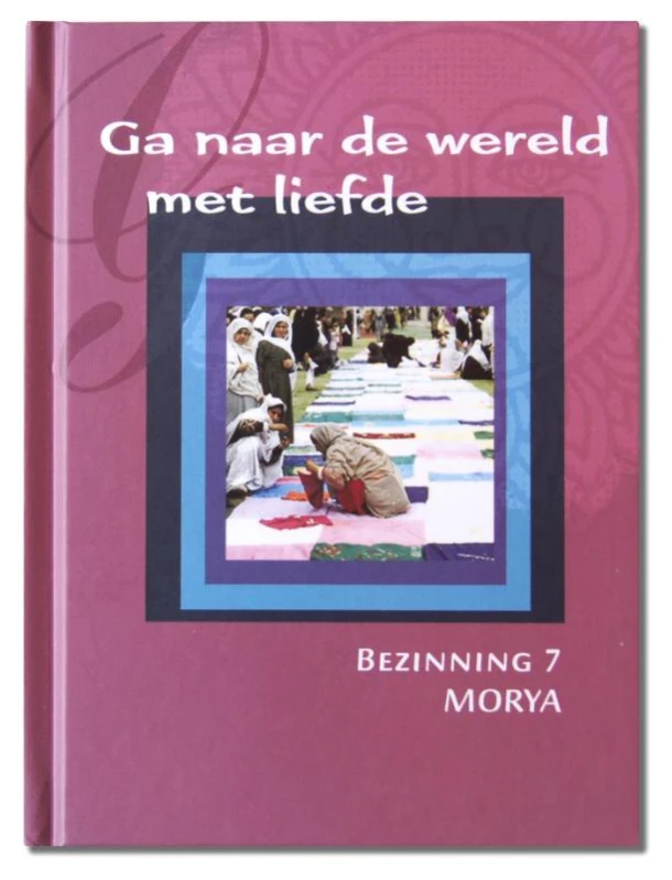 Ga naar de wereld met liefde – Morya – boek cover